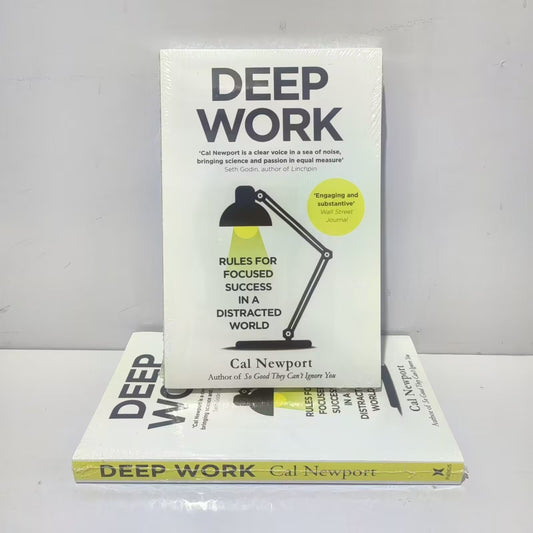 Deep Work: Rules for Focused Success in a Distracted World by Cal Newport