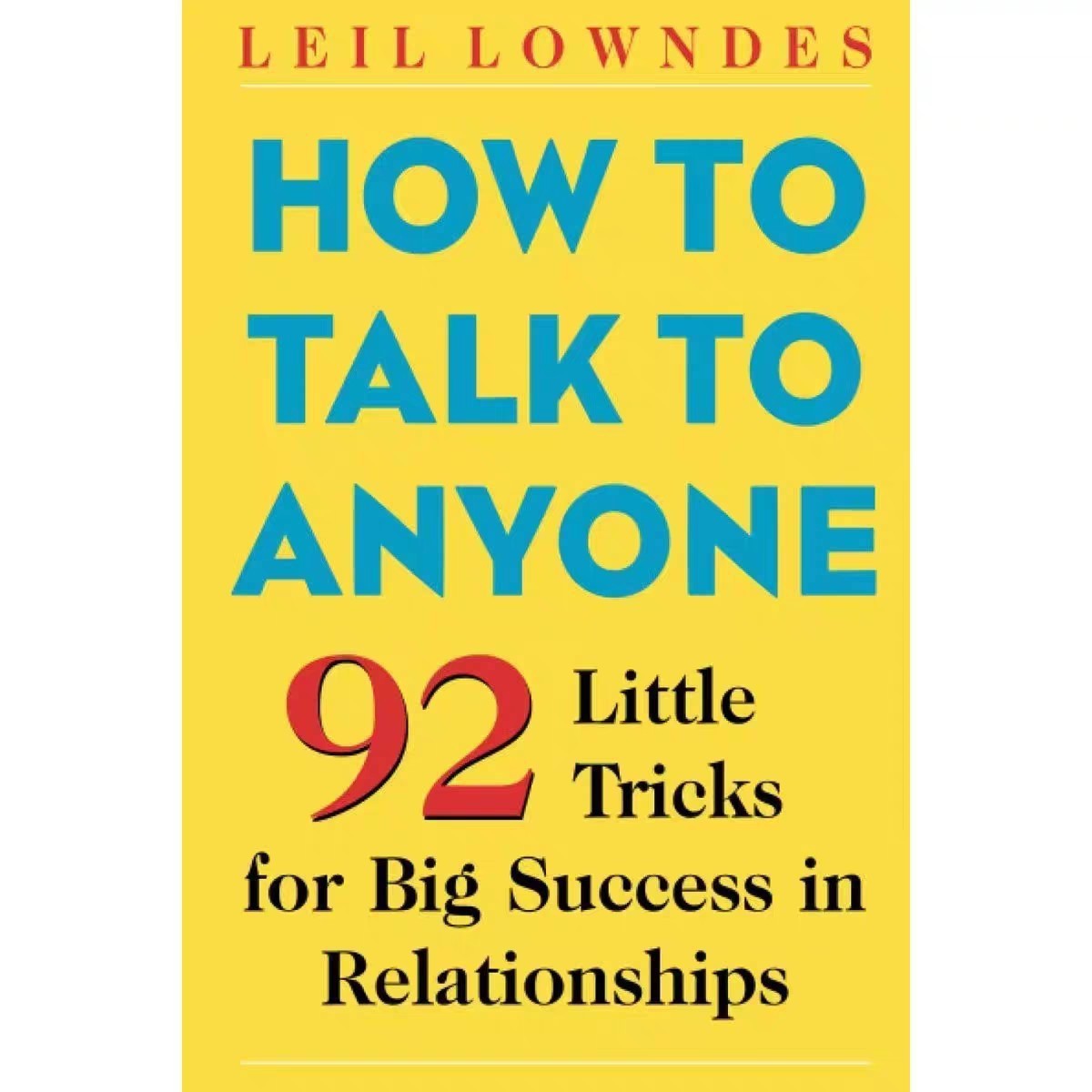 How to talk to anyone/92 little tricks for big success in relationships