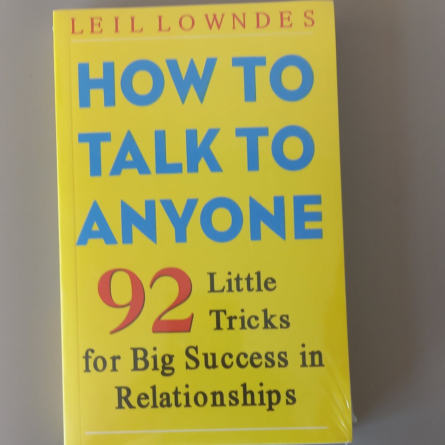 How to talk to anyone/92 little tricks for big success in relationships
